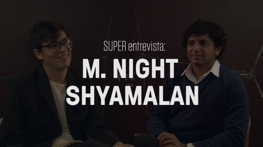 SUPER entrevista: M. Night Shyamalan