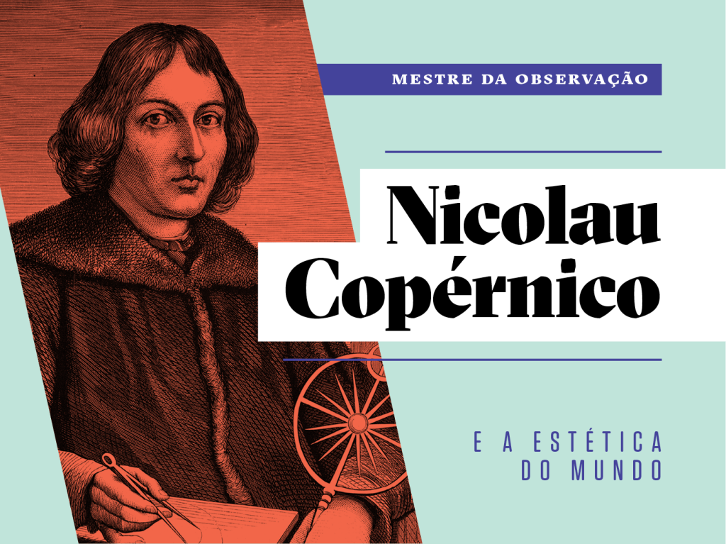 Como a vida de Nicolau Copérnico pode inspirar a sua