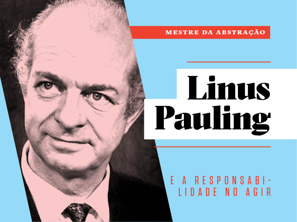 Como a vida de Linus Pauling pode inspirar a sua