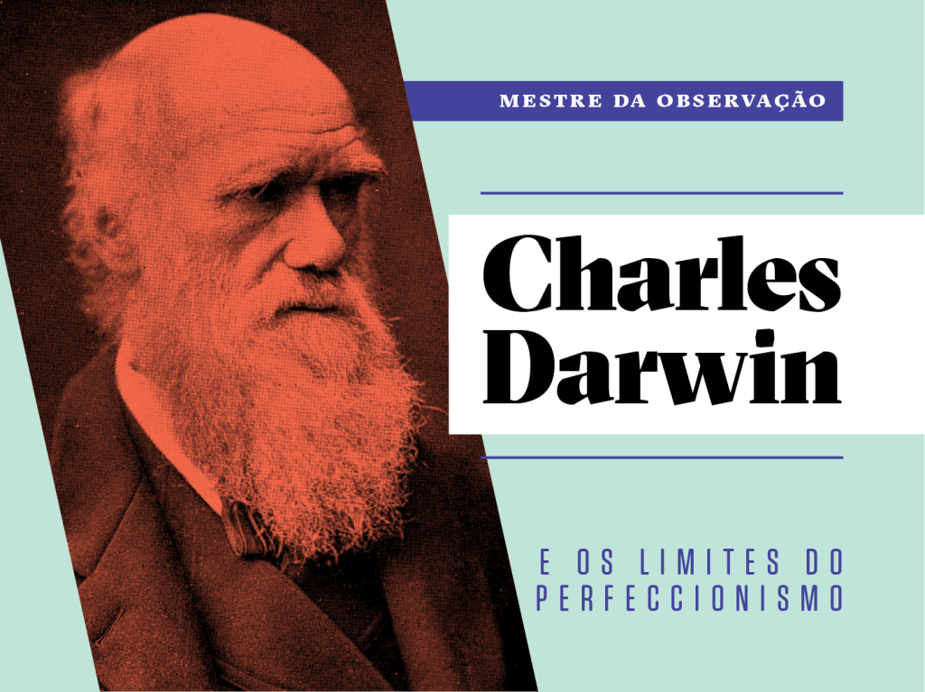 Como a vida de Darwin pode inspirar a sua