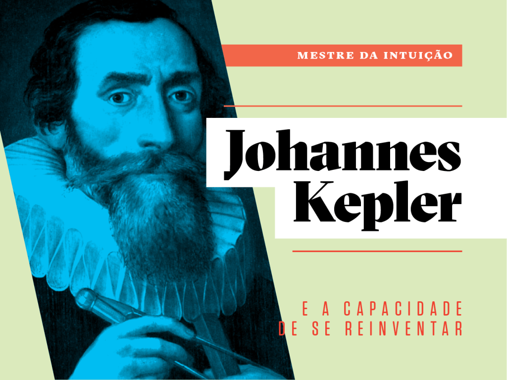 Como a vida de Kepler pode inspirar a sua