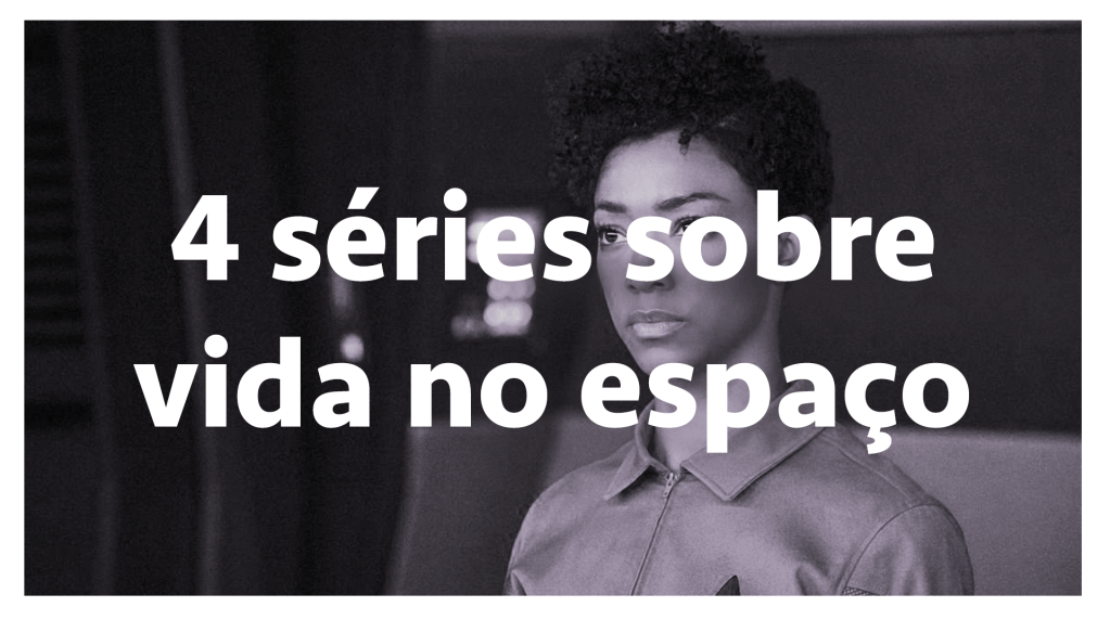 4 séries sobre vida no espaço — SERIAL s03e15