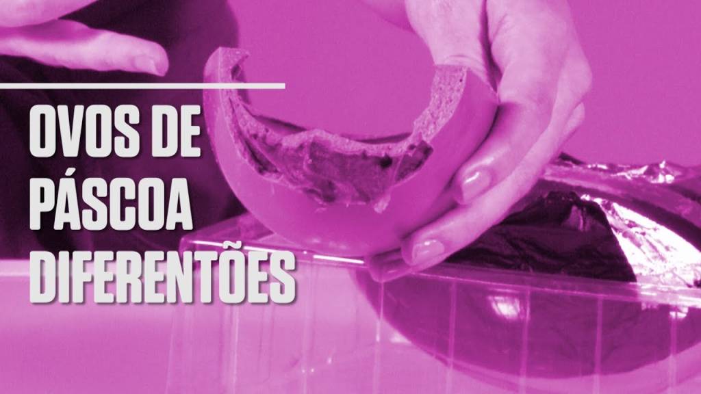 Provamos 8 ovos de Páscoa diferentões