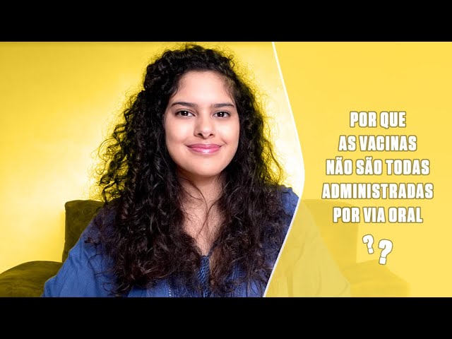 Por que as vacinas não são todas administradas por via oral?