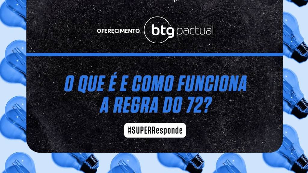 O que é e como funciona a regra do 72?
