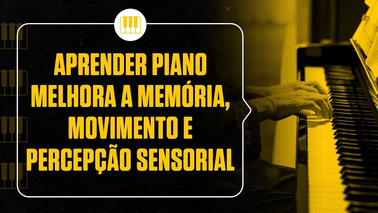 Aprender piano melhora a memória, movimento e percepção sensorial